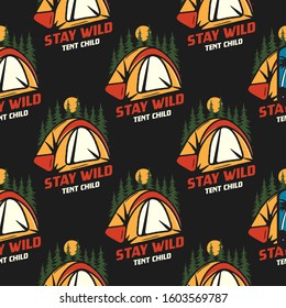 Camping seamless pattern with tent and trees badges. Stay wild tent child text. Travel wallpaper background. Stock vector