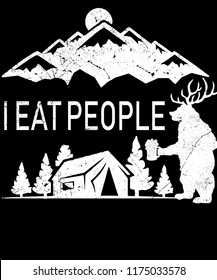 Camping Shirt Hiking I Hate People I Eat People Bear T shirt Vector Graphic Design