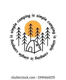 camping is simple illustration for the design of t-shirts, cups, etc.