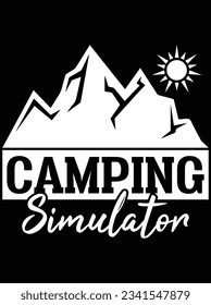 Camping simulator vector art design, eps file. design file for t-shirt. SVG, EPS cuttable design file
