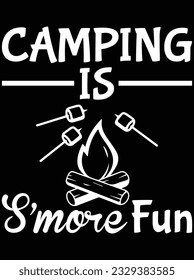 Camping is s'more Fun vector art design, eps file. design file for t-shirt. SVG, EPS cuttable design file