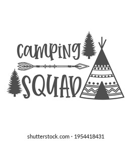 Camping Squad motivational slogan inscription. Camping vector quotes. Illustration for prints on t-shirts and bags, posters, cards. Isolated on white background. Inspirational phrase.