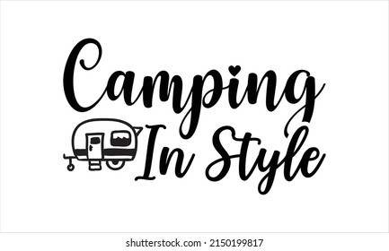  Camping In Style  -   Lettering design for greeting banners, Mouse Pads, Prints, Cards and Posters, Mugs, Notebooks, Floor Pillows and T-shirt prints design.
