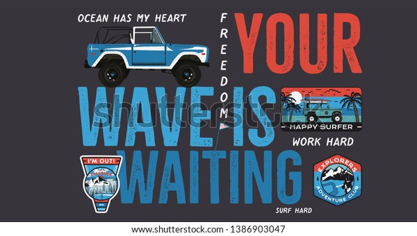 Camping surf badge design. Outdoor adventure\
logo with quote - Your wave is waiting, for t shirt. Included retro\
camper van trailer and wanderlust patches. Unusual hipster style.\
Stock vector isolated