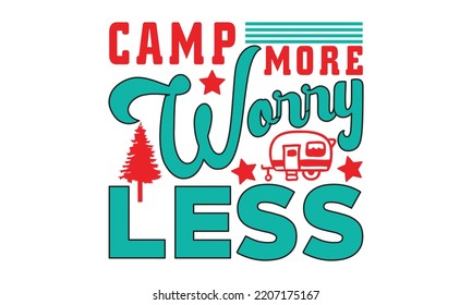 Camping svg, Hand drawn lettering phrase, Calligraphy t shirt design, eps, Png, dxf, crafts, svg Files for Cutting Cricut and Silhouette, camping design SVG Bundle Cut Files for Cutting Machines like 