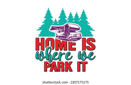 Camping svg, Hand drawn lettering phrase, Calligraphy t shirt design, eps, Png, dxf, crafts, svg Files for Cutting Cricut and Silhouette, camping design SVG Bundle Cut Files for Cutting Machines like 