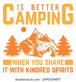 Camping t shirt design camping is better when you share it with kindred spirits