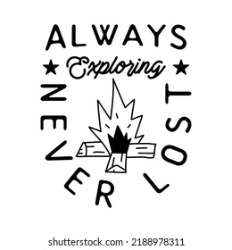 Camping T Shirt Design in minimalist Line Art Style with Quote - Always exploring never lost. Travel linear Emblem. Hiking Silhouette Label. Stock vector tee print