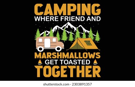 Camping T shirt Diseño Vector Ilustración, Camping, excursionismo, aventura al aire libre gráfico vectorial ilustración graciosa tipografía texto para el diseño de camisetas, impresiones, afiche. Insignia de viaje de verano que dice: