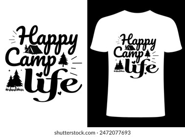 Camping T shirt .camping typography quotes t shirt vector design. adventure camp creative and happy cam life  T shirt