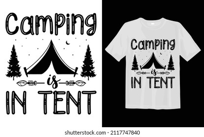 Camping is in tent, Camping SVG T Shirt Design