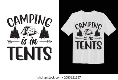 Camping is in tents Camping svg t shirt design