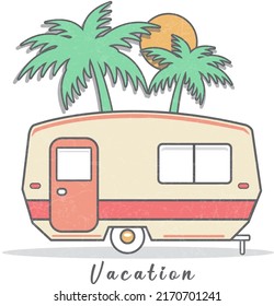 Camping trailer caravan and palmtrees vintage  retro design illustration vector with grunge texture