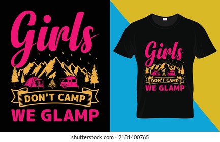 Camping t-shirt design, Girls Don't Camp We Glamp. Perfect for print items and bags, posters, cards, vector illustration. Isolated on black background
 svg