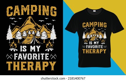 Camping t-shirt design, 'Camping is my favorite therapy' . Perfect for print items and bags, posters, cards, vector illustration. Isolated on black background
