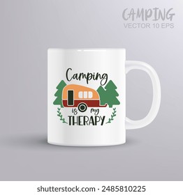 Camping t-shirt design, Camping is my therapy. Perfect for print items and bags, posters, cards, vector illustration. Camping concept with mug mockup