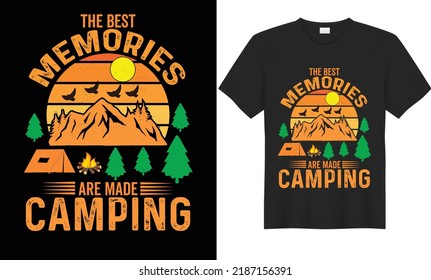 Camping t-shirt design. vector design for t-shirt and poster vintage adventure.the best memories are made camping 