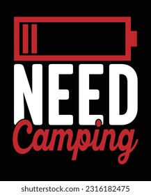 Camping t-shirt , Need Camping t-shirt , Camp life t-shirt