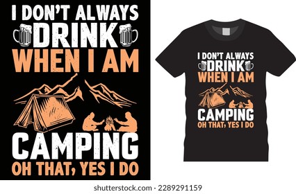 Camping typography t shirt design vector template. Mountain illustration, outdoor adventure. Outdoor Adventure Inspiring Motivation Quote. Good for label, emblem, stamp too.