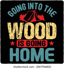 Camping typography t-shirt design,  Art vector illustrations.  