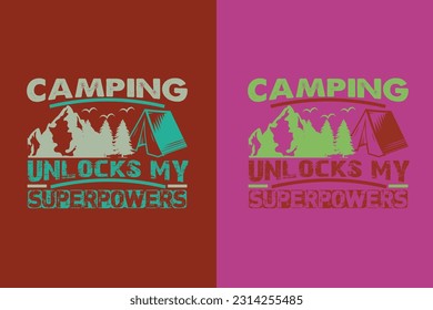 Camping Unlocks My Superpowers, Camping Is My Happy Place EPS, Funny Camping Shirts, We're More Than Just Camping Friends We're Like A Really Small Gang EPS,