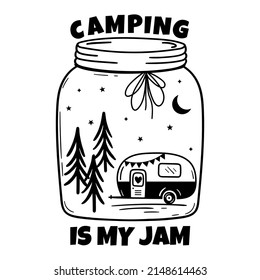 Camping Van in Mason Jar and funny inscription Camping is my Jam. Sign of  travel. Camper tourism. Adventure label. Camping t shirts design.