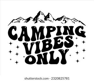 Camping vibes only Retro Svg Design,Hiking Retro Svg Design, Mountain illustration, outdoor adventure ,Outdoor Adventure Inspiring Motivation Quote, camping, hiking,groovy design svg