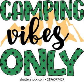 Camping vibes only Sublimation t-shirt design