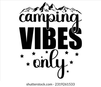 Camping Vibes Only Svg Design, Hiking Svg Design, Mountain illustration, outdoor adventure ,Outdoor Adventure Inspiring Motivation Quote, camping, hiking svg