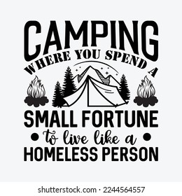 Camping Where You Spend A Small Fortune Live Like A Homeless