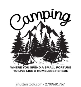 Acampar donde se gasta una Pequeña fortuna  
DISEÑO DE CAMISETA DE CAMPING