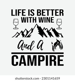 Camping and Wine Shirt Life Better with Wine and Campfire