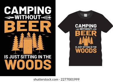 camping without beer is just for life outdoor adventure  camping shirt design vector template, mountain travel adventure retro vintage style typography and vector t-shirt, 