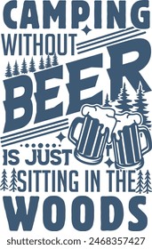 Acampar sin cerveza es solo sentarse Funny Camping T Shirt Diseño