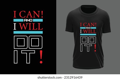 I Can Ana I Will Do It typographic T-shirt design, motivational, trendy, typographic, t-shirt design, modern, stylish, t-shirt vector and template.