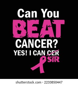 can beat cancer?yes!Icencer vector t-shirt design