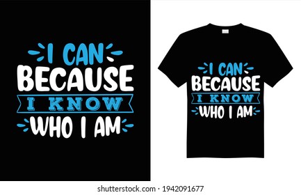 I can because i know who i am T-shirt design vector.