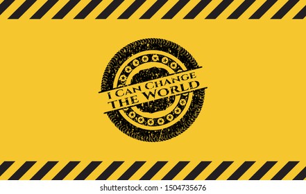 I Can Change the World black grunge emblem, yellow warning sign. Vector Illustration. Detailed.