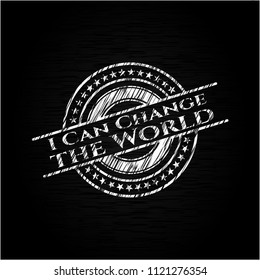 I Can Change the World chalkboard emblem on black board