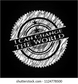 I Can Change the World chalkboard emblem on black board