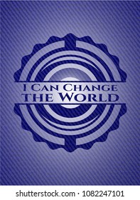 I Can Change the World emblem with jean high quality background
