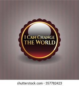 I Can Change the World gold emblem or badge