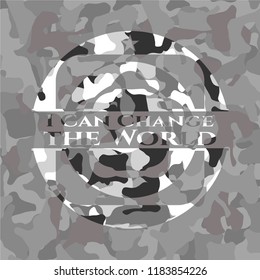 I Can Change the World grey camouflaged emblem