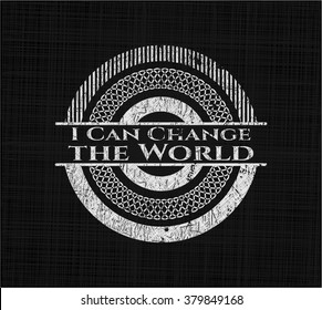 I Can Change the World written on a blackboard
