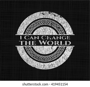 I Can Change the World written on a blackboard