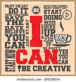 I can. Creative motivation background. Grunge and retro design. Inspirational motivational quote. Calligraphic And Typographic. Retro color.