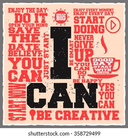 I can. Creative motivation background. Grunge and retro design. Inspirational motivational quote. Calligraphic And Typographic. Retro color.