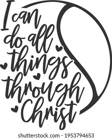 I Can Do All Things Through Christ - Tennis design