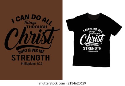 I can do all things through Christ who gives me strength, tshirt design svg