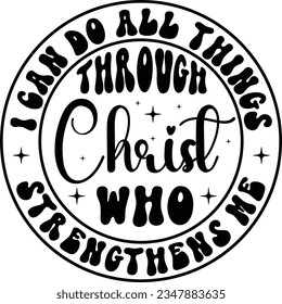 I can do All things through Christ Who Strengthens me                 svg Graphic designs svg